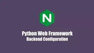 Nginx Tutorials - Python Web Framework Backend Configuration