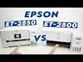 Epson EcoTank ET-2850 vs ET-2800 Which One Should You Get