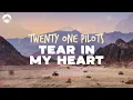 Download Lagu Twenty One Pilots - Tear In My Heart | Lyrics