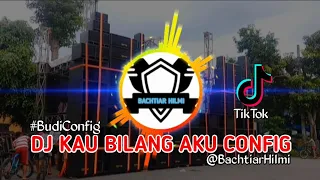 Download Dj Kau Bilang Aku Config Pap Pale Pale || Dj Budi Config Virall TikTok Full Bass MP3