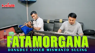 fatamorgana dangdut orgen tunggal cover miswanto suling