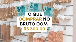 O que comprar com R$ 300 reais em uma loja de semijoias no bruto