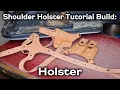 How to make a Shoulder Holster Shoulder Holster Build Tutorial