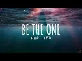 Download Lagu Dua Lipa - Be The One (Lyrics) 1 Hour