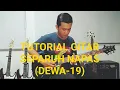 SEPARUH NAPAS DEWA-19 TUTORIAL MELODI