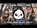 Download Lagu DJ TAKKAN PISAH V2 BBHC | DJ JANGAN KAU PERGI TINGGALKAN AKU VIRAL TIKTOK TERBARU 2025 !!
