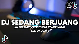 dj ku nikmati prosesnya sedang berjuang suci arshinta remix viral tiktok full bass 2024