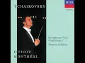 Tchaikovsky: Romeo and Juliet, Fantasy Overture - Orchestre symphonique de Montréal, Charles Dutoit & Pyotr Ilyich Tchaikovsky