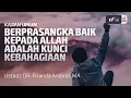 Download Lagu Berprasangka Baik Kepada Allah Adalah Kunci Kebahagiaan - Ust. Dr. Firanda Andirja M.A