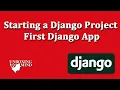 Starting a Django Project - First Django App