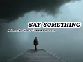 Download Lagu Say Something   1 hour