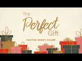 The Perfect Gift Pastor Kerry Sharp