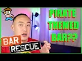 BAR RESCUE REACTION - Piratz Tavern