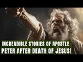 Complete Story of Apostle Peter After the Death of Jesus Christ How Simon Peter Died