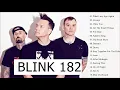 Download Lagu Blink 182 Greatest Hits Full Album  - The Best Of Blink 182 Songs