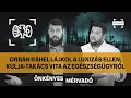 Download Lagu Orbán Ráhel lájkol a luxizás ellen; Kulja-Takács vita az egészségügyről | Önkényes Mérvadó #1048
