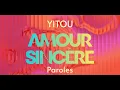 Yitou Amour Sincère  (Paroles)