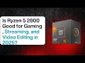 Is Ryzen 5 2600 Good for Gaming Streaming and Editing in 2026