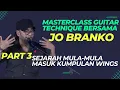 Download Lagu PART 3 | Masterclass Guitar Technique Bersama JO BRANKO (JOE MASUK WINGS)