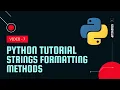 String Formatting methods Strings in Python Data Types - 7 Python Tutorial