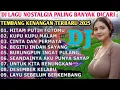 Lagu DJ LAGU NOSTALGIA PALING BANYAK DICARI 🎵  HITAM PUTIH FOTOMU 🎶KUPU KUPU MALAM | TEMBANG KENANGAN 