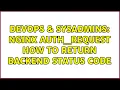 DevOps SysAdmins nginx auth - request how to return backend status code