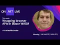 On NET Live - Wrapping browser APIs in Blazor WASM
