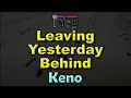 Download Lagu LEAVING YESTERDAY BEHIND - HD KARAOKE in the style of KENO