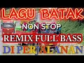 Download Lagu LAGU BATAK,!!NON STOP REMIX FULL BASS,PALING ENAK DI DENGAR DIPERJALANAN 