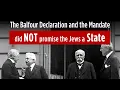 The Balfour Declaration and the Mandate did not promise the Jews a State