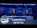 RedeTV News (20/07/22) | Completo
