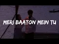 Download Lagu Anuv Jain - Meri Baaton Mein Tu (Lyrics)