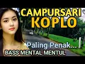 Download Lagu 1 JAM NONSTOP CAMPURSARI KOPLO PALING JOS - CAMPURSARI JAWA FULL BAS MENTAL MENTUL - BIKIN KETAGIHAN
