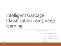 Intelligent Garbage Classification