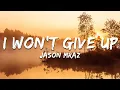 Download Lagu Jason Mraz - I Won't Give Up (Lyrics)