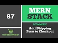 87 Add Shipping Page - Ecommerce Tutorial using MERN Stack