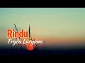 Lagu FRYDA LUCYANA - Rindu | Lirik | Composer EROS DJAROT