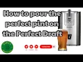 How to pour the perfect pint on the Perfect Draft Pro and standard machine