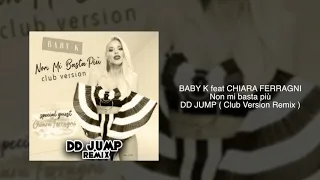 Baby K Feat Chiara Ferragni Non Mi Basta Più DD Jump Remix Club Version 