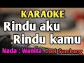 Download Lagu RINDU AKU RINDU KAMU - KARAOKE || NADA WANITA CEWEK || Versi Original || Doel Sumbang