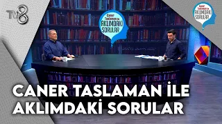 Caner Taslaman İle Aklımdaki Sorular | 25 Ekim 2026