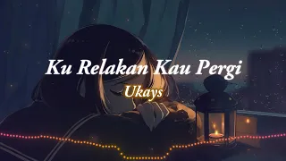 Download Ku Relakan Kau Pergi - Ukays (Lirik) MP3