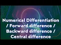 Numerical differentiation forward difference backward difference central difference