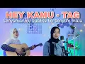 Senyumanmu buatku tersenyum malu lirikanmu (HEY KAMU - TAG) || yolandani akustik cover
