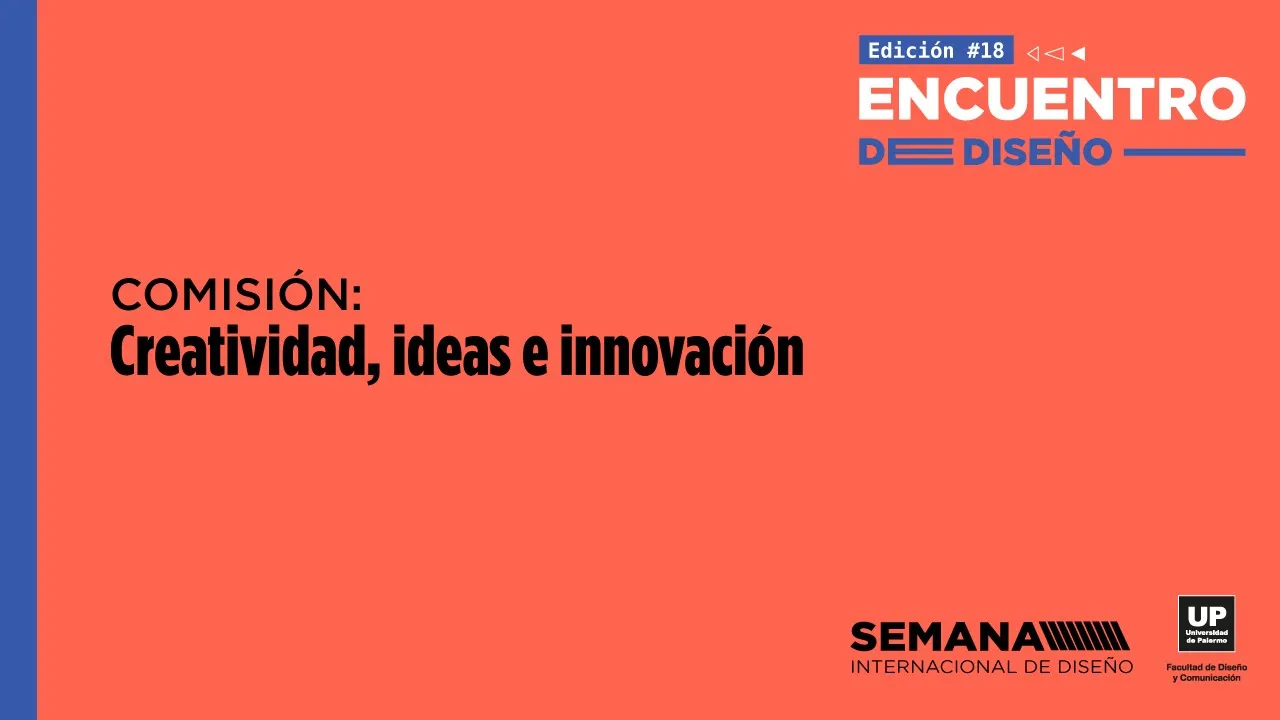 Creatividad, ideas e innovación | Encuentro Latinoamericano de Diseño 2023