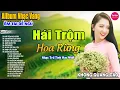 Download Lagu Hái Trộm Hoa Rừng ➤ LK Nhạc Vàng Xưa Hay Nhất Nhẹ Nhàng Sâu Lắng, Nghe Thử Một Lần Bạn Sẽ Nghiện