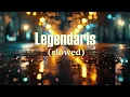 Download Lagu Legendaris (slowed)