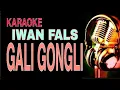 Download Lagu GALI GONGLI IWAN FALS KARAOKE
