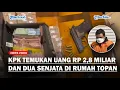 Download Lagu KPK Gerak Cepat Temukan Uang Rp 2,8 Miliar dan Dua Senjata di Rumah Mewah Topan Obaja Putra Ginting