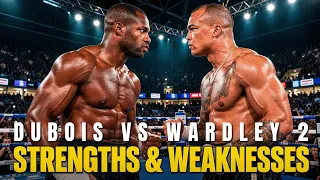 MY PREDICTION: DUBOIS vs WARDLEY 2 | STRENGTHS & WEAKNESSES!